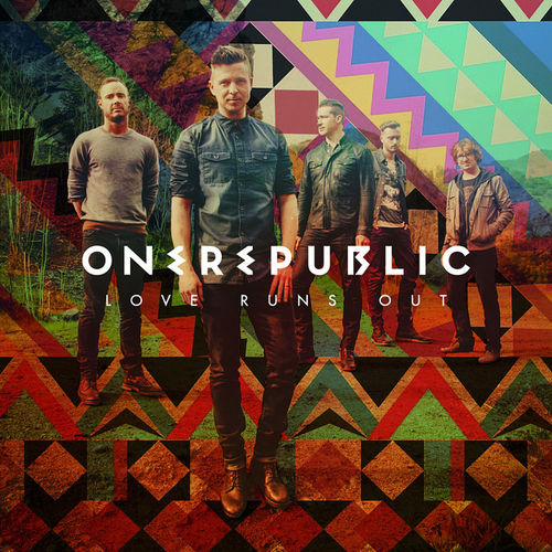 Love Runs Out - OneRepublic T4+