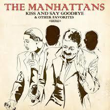 Kiss And Say Goodbye - The Manhattans T4 +