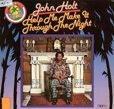 Help Me Make It Trough The Night - John Holt T4 +