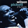 If You Need Me - Wilson Picket 4x