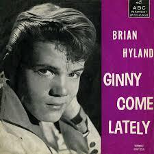 Ginny Come Lately - Brian Hyland Gen+