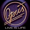 Live Is Life - Opus T4+