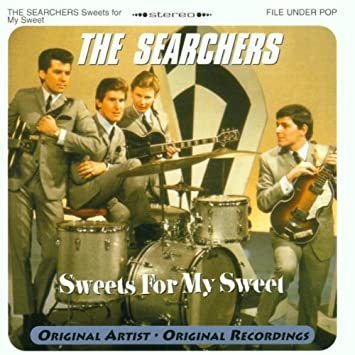 Sweets For My Sweet - The Searchers T5D +