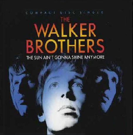 The Sun Ain't Gonna Shine Anymore - The Walker Brothers T5D+