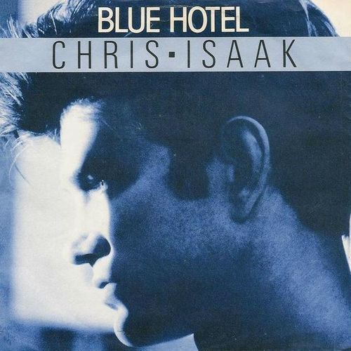 Blue Hotel - Chris Isaak T4D+