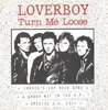 Turn Me Loose - Loverboy SX900+