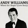 Where Do I Begin (Love Story) - Andy Williams SX900+