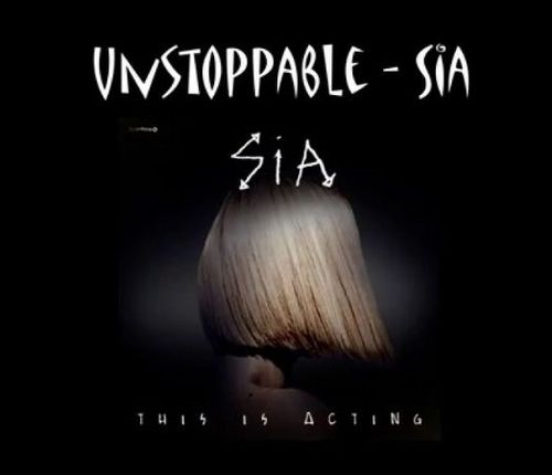 Unstoppable - Sia T5D+