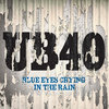 Blue Eyes Crying In The Rain - UB40 T4D+